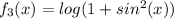 f_3(x)=log(1+sin^2(x))