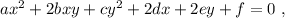 ax^2+2bxy+cy^2+2dx+2ey+f=0~,