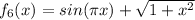 f_6(x)=sin(\pi x)+\sqrt{1+x^2}